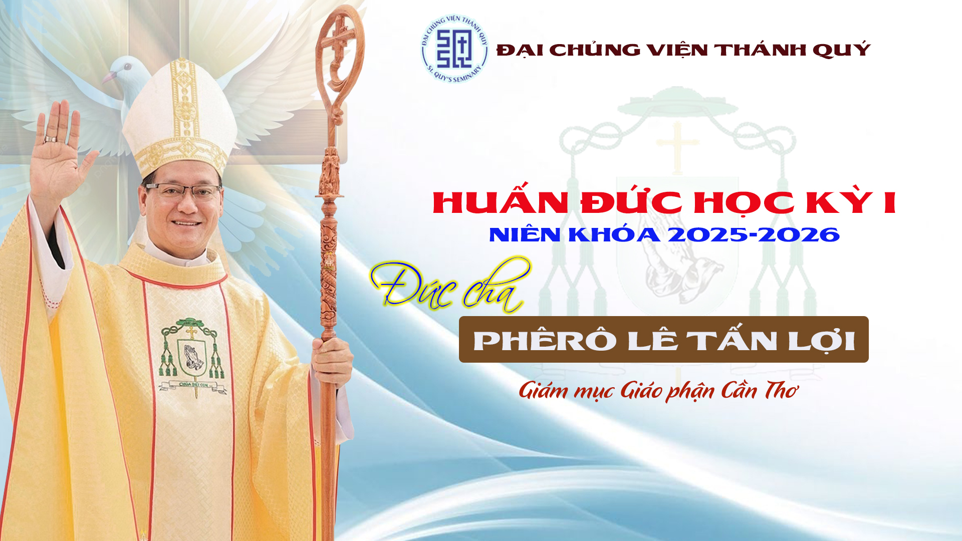  Đức Cha Phêrô Lê Tấn Lợi – Giám Mục Giáo Phận Cần Thơ, Huấn Đức HKI 2025-2026