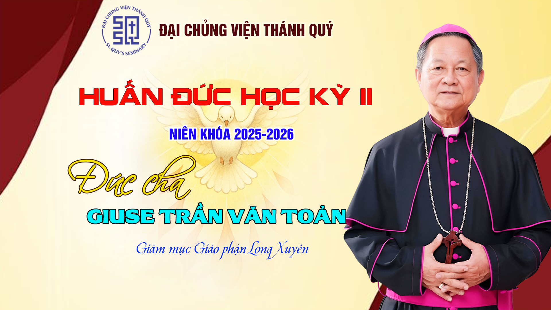   Đức Cha Giuse Trần Văn Toản – Giám Mục Giáo Phận Long Xuyên Huấn Đức HKII, 2025-2026