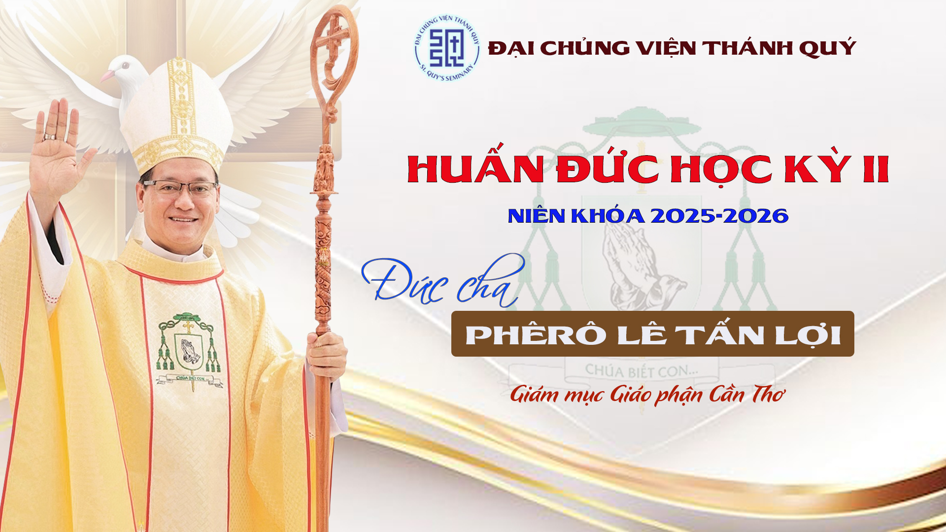   Đức Cha Phêrô Lê Tấn Lợi – Giám Mục Giáo Phận Cần Thơ Huấn Đức HKII, 2025-2026